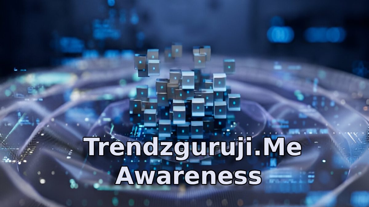 A Guide to Trendzguruji.Me Awareness