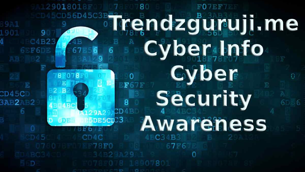 Trendzguruji.me Cyber Info – Cyber Security Awareness