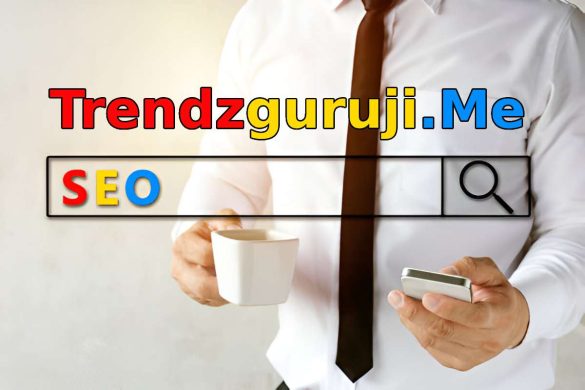 Understanding Trendzguruji.Me SEO_ A Comprehensive Guide