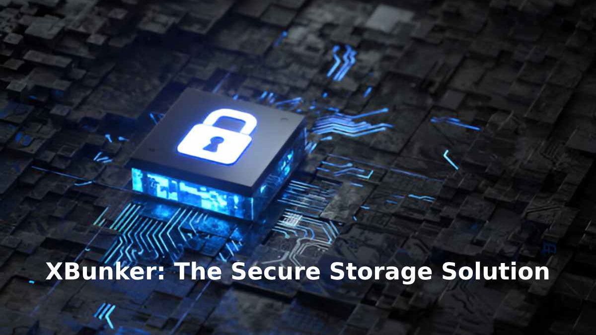 XBunker – The Secure Storage Solution in 2025